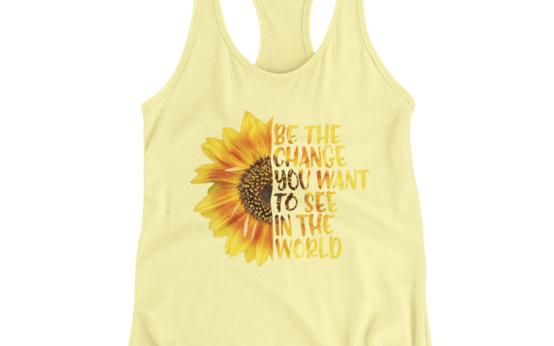 Be the Change Tank Top