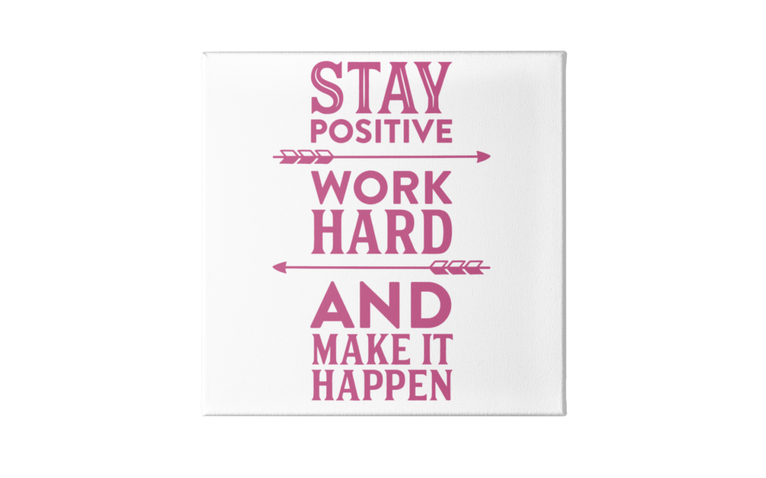 Stay Positive Canvas Sign
